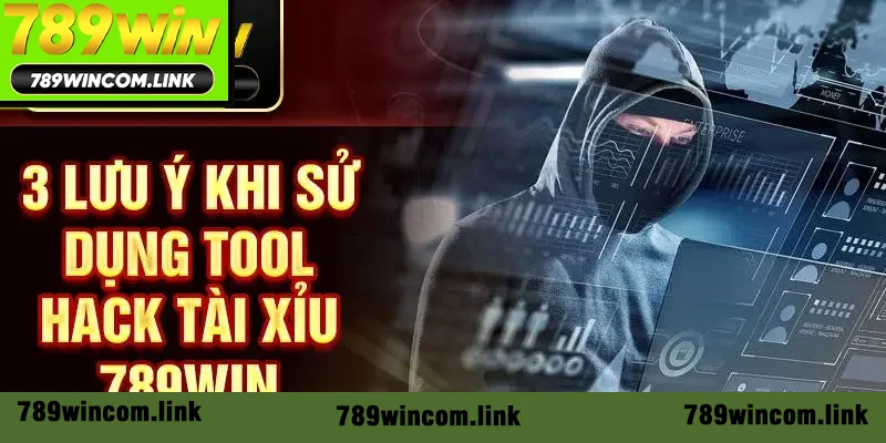 3 lưu ý khi sử dụng phần mềm hack Tài Xỉu 789win