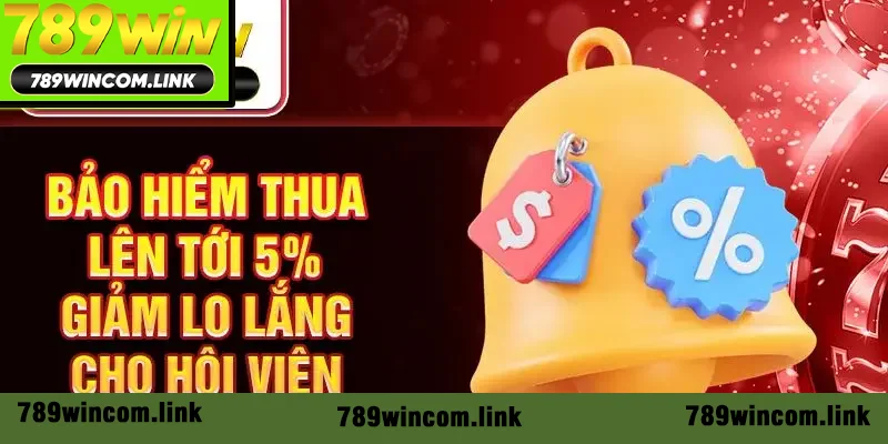 Bảo hiểm thua có thể lên tới 5% giảm lo lắng cho hội viên