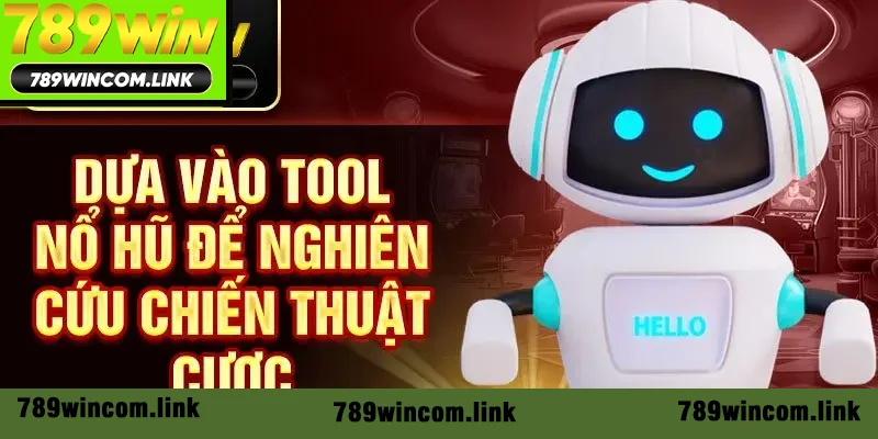 Dựa vào công cụ nổ hũ để nghiên cứu chiến thuật cược