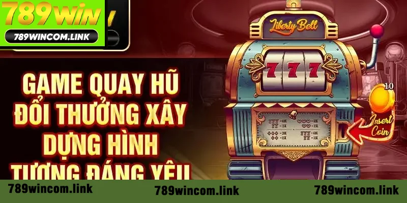 Game quay hũ đổi thưởng xây dựng hình tượng đáng yêu
