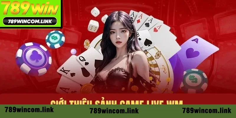 Giới thiệu sảnh cược Live WM tổng quan Giới thiệu sảnh cược Live WM tổng quan